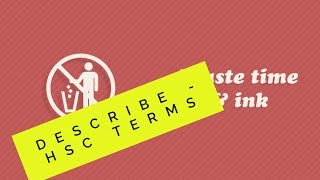 HSC Terms: Describe