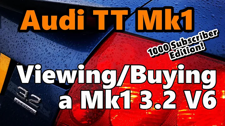 Audi TT Mk1 - Viewing and buying a 3.2 V6