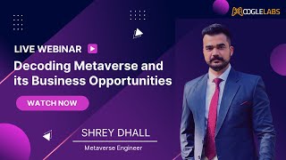 Live Webinar | Decoding Metaverse and its Business Opportunities | Metaverse Services | MoogleLabs