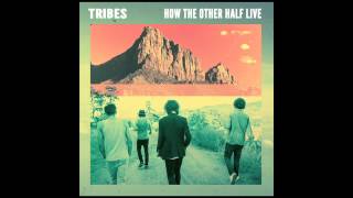 Video thumbnail of "Tribes - How The Other Half Live (Official Audio)"
