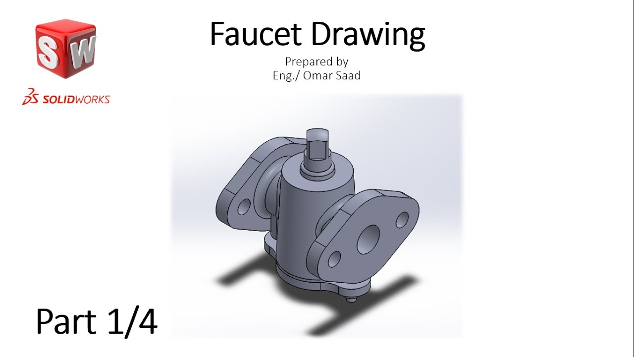 SOLIDWORKS Faucet Drawing (1/4) رسم محبس ببرنامج السوليدوركس YouTube