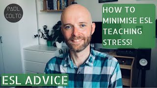 HOW TO MINIMISE ESL TEACHING STRESS 😬 16 TIPS!