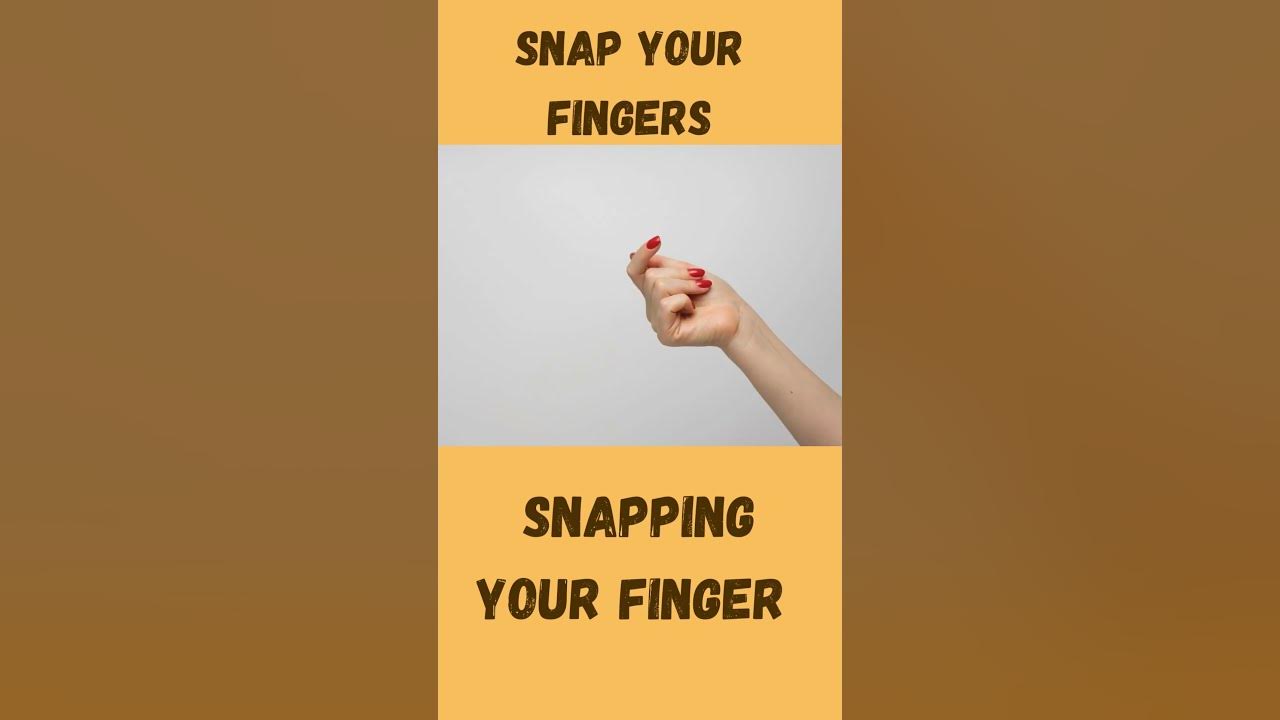 Snap your fingers ENGLISH VERBS ACTION VERBS for daily use YouTube