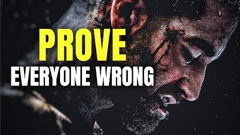 PROVE EVERYONE WRONG - Motivational Video