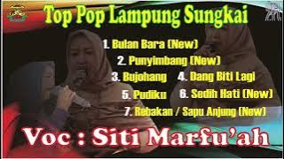 New Version...!!! Pop Lampung Sungkai | Siti Marfu'ah | Top 7 Lagu Lampung Sungkai