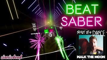 BEAT SABER | WALK THE MOON - SHUT UP AND DANCE | EXPERT - S RANK | FULL COMBO | FIRST ATTEMPT