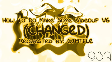 {REQUESTED} How To Do Make Some Videoup V6 {CHANGED & FIXED}