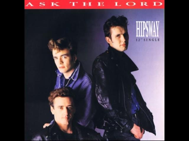 Hipsway - Ask the Lord (Extended version)