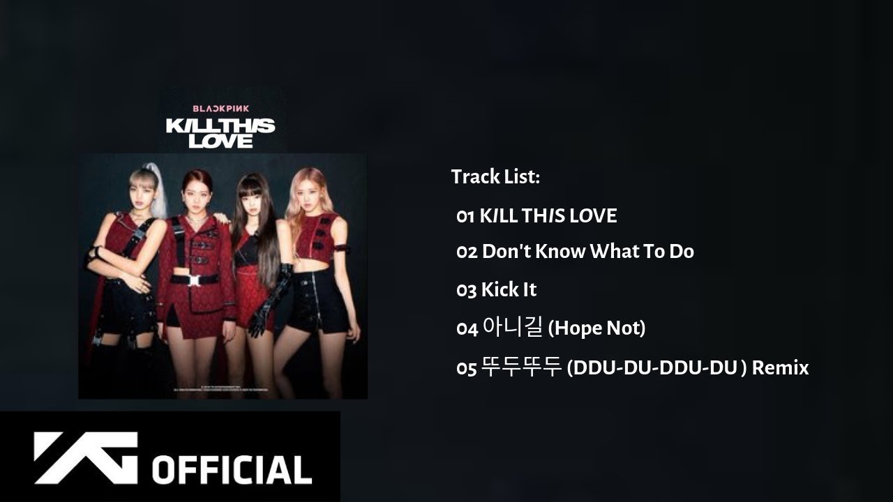 Кил зис лов. Блэк Пинк кил ЗИС лав. Треклист Блэк Пинк. BLACKPINK Треклист. The album BLACKPINK Tracklist.