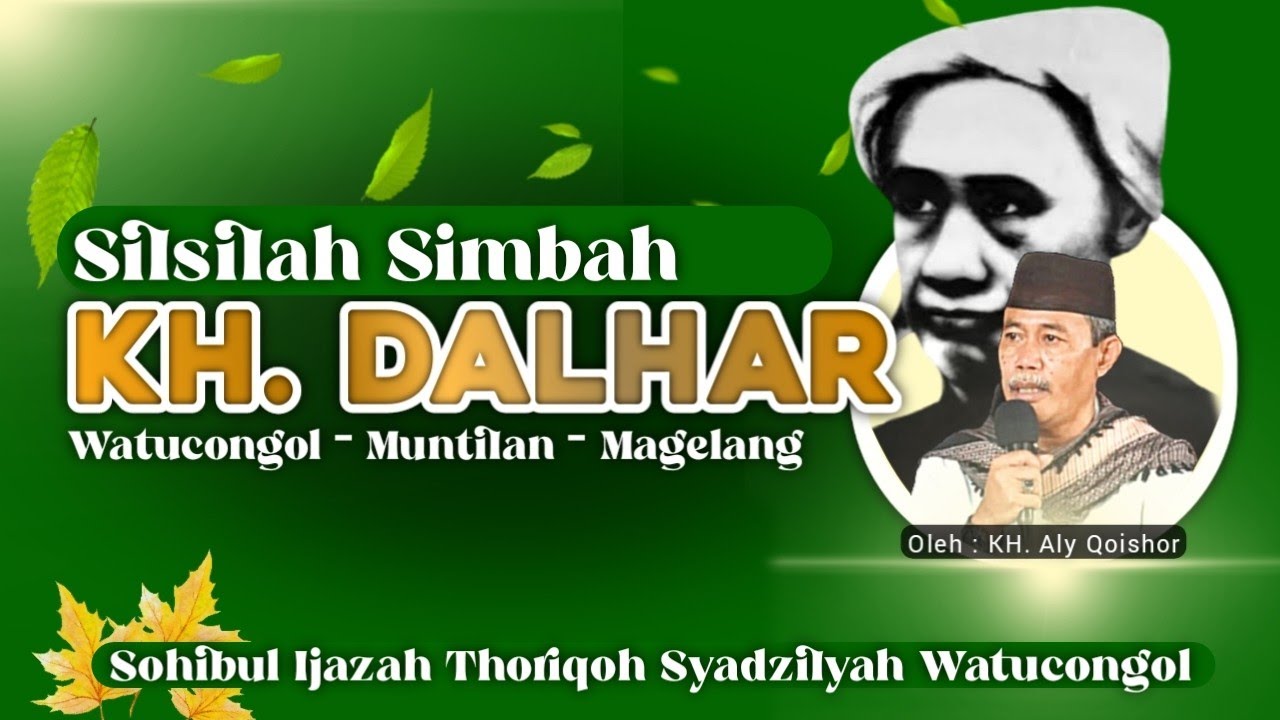 Dawuh KH Ali Qoishor tentang Silsilah Simbah KH Dalhar Watucongol Sohibul Ijazah Thoriqoh Syadzilyah
