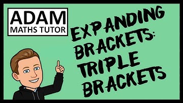 GCSE Expanding Brackets: Triple Brackets (Cubics) - Adam Maths Tutor