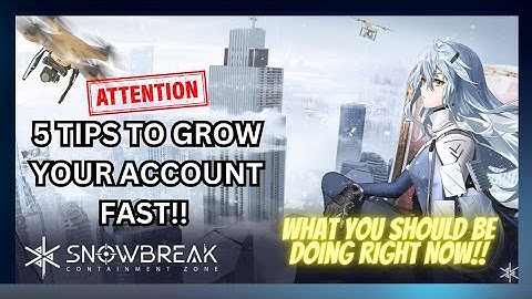 THIS IS HOW YOU CAN GROW YOUR ACCOUNT FAST!? SnowBreak: Containment Zone