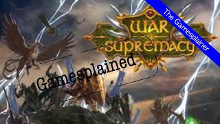 War of Supremacy Gamesplained - Part 1