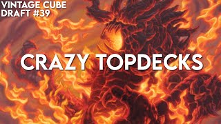 Crazy Topdecks - Vintage Cube Draft #39