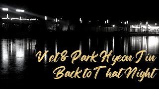 V.et & 박현진 PARK HYEON JIN - Back to That Night (Prod. Kihyuk Lee) (Official Lyrics Video)