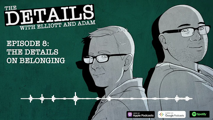 The Details on Belonging - The Details with Elliot...