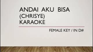 ANDAI AKU BISA (Chrisye) - Karaoke | FEMALE KEY