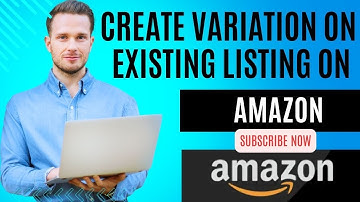 How to Add Variations for Existing Amazon Listing without Any Error Problem in 2024