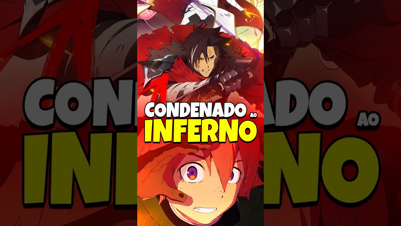 ⚔️ O HERÓI que foi condenado ao INFERNO! #anime #otakus #shortsanime