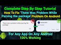How To Fix 'there was a problem parsing the package' Problem For Any Apk On Any Android