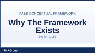 Section 1: Why the Framework Exists | FASB Conceptual Framework Training