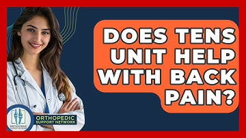 Does TENS Unit Help With Back Pain? - Orthopedic Support Network