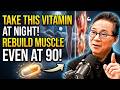 Take These 4 Vitamins Before Bed to Rebuild Muscle Overnight (Avoid These 2!) | Dr. William Li