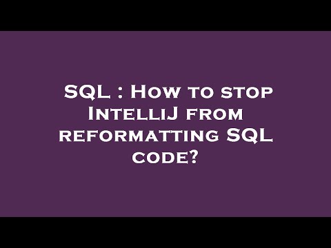 SQL : How to stop IntelliJ from reformatting SQL code?
