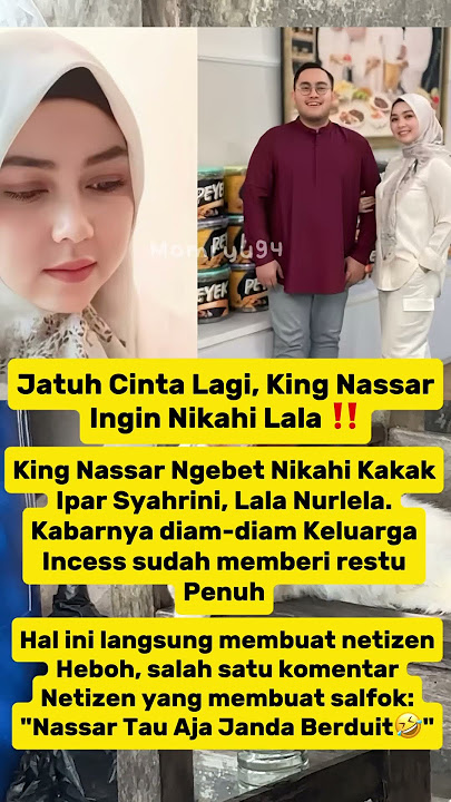 King Nassar Ngebet Nikahi Lala, Kakak Ipar Syahrini – Netizen: Tau Aja Janda Berduit! #kingnassar