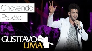 Смотреть клип Gusttavo Lima - Chovendo Paixão