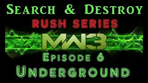 MW3 Search and Destroy Rush Series Ep. 6 - Underground - AP_28
