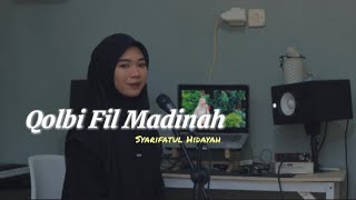 Qolbi Fil Madinah - Maher Zain ft Harris J (Cover) Syarifatul Hidayah