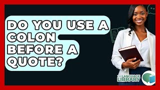 Do You Use A Colon Before A Quote? - The Language Library