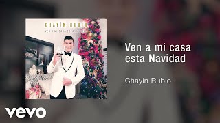 Chayín Rubio - Ven A Mi Casa Esta Navidad (Audio)