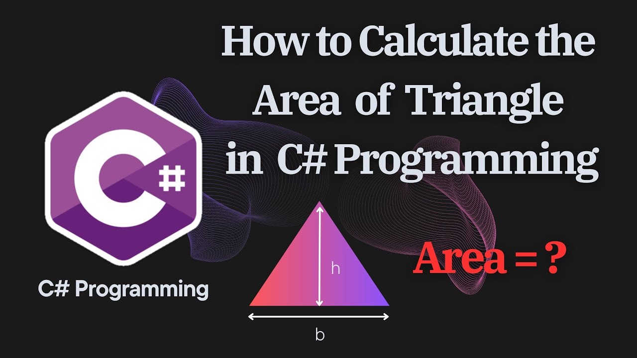 Programming Tutorial (C#) - How to Calculate Area of Triangle    