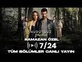 Hudutsuz Sevda Ramazan Özel Canlı Yayın Tüm Bölümler 7 24 Canlıyayın Hudutsuzsevda