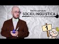 Introducción a la sociolingüística | Nacho aprende Sociolingüística