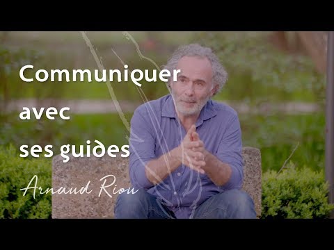 Communiquer avec ses guides -  Arnaud Riou