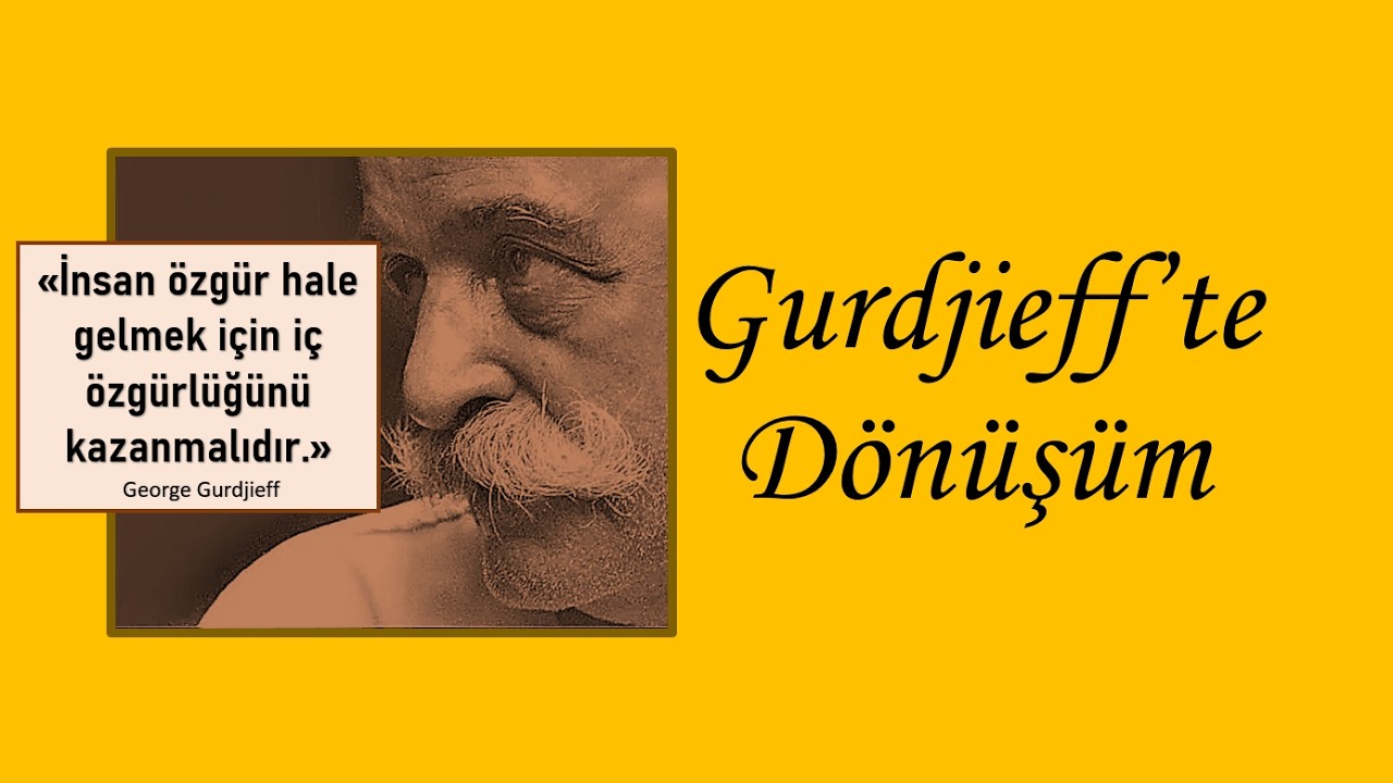 GURDJİEFF VE DÖNÜŞÜM, Cüneyt Gültakın