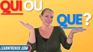 QUI or QUE ? Do you know the difference?  FREE Full French Lesson