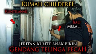 🔴 1223- JERITAN KUNTILANAK BIKIN TELINGA SAKIT | RUMAH CHILDFREE | PART 2