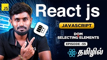 React Js Series for Beginners தமிழில் 55 : What is DOM & Selecting DOM Elements