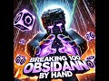 "24/7 Live Stream: Breaking 100 Obsidian by Hand - Ultimate Challenge!