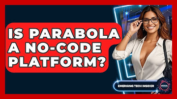 Is Parabola A No-code Platform? - Emerging Tech Insider