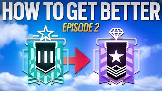 How To Get Better At Rainbow Six Siege - (EP.2)
