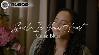Download Lagu A Smile in Your Heart by Ariel Rivera || Performed by Mulan Blues MP3