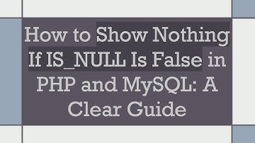 How to Show Nothing If IS_NULL Is False in PHP and MySQL: A Clear Guide