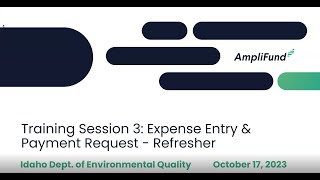 AmpliFund Training Session 3: Expense Entry & Payment Request (10/17/2023)