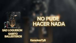 SAD LOQUERON (KARAOKE) - GABITO BALLESTEROS