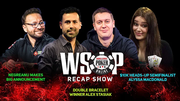 WSOP Online Recap Show - Daniel Negreanu, Alek Sta...